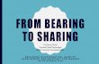 FROM BEARING TO SHARING - Baylor University · FROM BEARING TO SHARING ... •Understand the prejudice, discrimination, inconveniences, ... good questions, and her essays show a