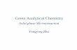 Green Analytical Chemistry - University of …alpha.chem.umb.edu/.../GreenAnalyticalChemistry.pdfWhat is green analytical chemistry? The goal of green analytical chemistry is to use