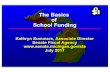 The Basics of School Funding - Michigan Senate · The Basics of School Funding Kathryn Summers, Associate Director Senate Fiscal Agency  July 2017
