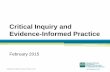 Critical Inquiry and Evidence-Informed Practice · To explain the regulatory requirements for evidence-informed practice ... To share examples of how nurses apply critical ... Application