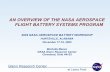 An Overview of the NASA Aerospace Flight Battery Systems Program€¦ ·  · 2015-08-26NASA AEROSPACE FLIGHT BATTERY SYSTEMS PROGRAM ... Li-ION TECHNOLOGY SECONDARY BATTERY TECHNOLOGY