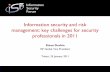 Information security and risk management: key … security and risk management: key challenges for security professionals in 2011 Steve Durbin ISF Global Vice President Tokyo, 25 January
