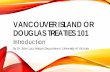 Vancouver Island or Douglas Treaties - hcmc.uvic.cahcmc.uvic.ca/songheesconference/pdf/treatyIntroduction.pdfVANCOUVER ISLAND OR DOUGLAS TREATIES 101 Introduction ... his First Nations