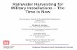 Rainwater Harvesting for Military Installations The … Harvesting for Military Installations –The Time is Now Environment, Energy & Sustainability Symposium Denver, CO 14-17 June
