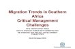 Migration Trends in Southern Africa Critical Management ... · Migration Trends in Southern Africa Critical Management Challenges ... collected for purposes of measuring migration