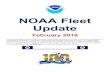 NOAA Fleet Update - legislative.noaa.gov 2018.pdfNOAA Fleet Update February 2018 The ... Marine and Aviation Operations (OMAO). OMAO includes civilians, mariners, ... BS- Meteorology,