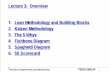 Lecture 3: Overview 1. Lean Methodology and Building ... · Lecture 3: Overview 1. Lean Methodology and Building Blocks 2. Kaizen Methodology 3. The 5 Whys 4. Fishbone Diagram 5.