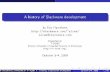A history of Slackware developmentalien/tdose2009/t-dose-slackware.pdf · A history of Slackware development Introduction A look back in time History Slackware philosophy ... there