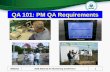 QA 101: PM QA Requirements - US EPA 101: PM QA Requirements Round Robins: Lab Bias & PM 2.5 PEP: Network BIAS Accuracy 8/8/2016 2016 National Air Monitoring Conference 1