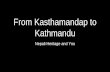 From Kasthamandap to Kathmandusoscbaha.org/downloads/lecture_series/lxxxix/lecture_l...Nath Association Kasthamandap Copper-plate inscription of 1465 AD (N.S. 585): Karya Vinayak Surya
