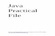 Java Practical File -     for old papers, practical file samples. This file is for reference purpose only. Java Practical File