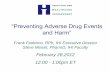 “Preventing Adverse Drug Events and Harm” - IHI … ADE...“Preventing Adverse Drug Events and Harm ... ─Heparin protocol redone ─Bivalirudin aliquots- cost saving- ACS •