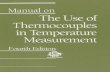 MANUAL ON THE USE - ASTM International · Manual on the use of thermocouples in temperature measurement / ... 2.1.2.3 The Seebeck EMF Cell 10 ... 4.4.1 Factors Affecting Choice of