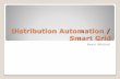 Distribution Automation / smart grid - Rowan Universityusers.rowan.edu/~krchnavek/Rowan_University/Power-Grad_files...Distribution Automation ... • Substation Automation • Feeder