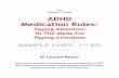 The Patient’s Guide ADHD Medication Rules - CorePsych€¦ · Patient’s Guide ADHD Medication Rules: Paying Attention ... Medicine Consultant, ... Sleep For Brain Defrag -----