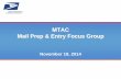 MTAC Mail Prep & Entry Focus Group - USPS | PostalPro Prep & Entry Focus Group ... Allows for release of test files prior to final publication ... for Periodical & Standard Mail Flats