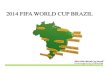 2014 FIFA WORLD CUP BRAZIL - exporteg_br/documents/web... · 2014 FIFA WORLD CUP BRAZIL. Juristic Aspects • The 2014 FIFA World Cup Local Organising Commitee is a private company,which