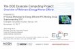 The DOE ExascaleComputing Project - eehpcwg.llnl.gov · 2Exascale Computing Project The Exascale Computing Project (ECP) •A collaborative effort of Two US Department of Energy (DOE)