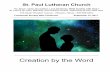Creation by the Word - St Paul Wheaton · Wheaton" on the laminated page posted at the outside end of ... drums, violins, flutes—or whatever our folk play. We range ... turning