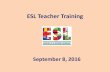 ESL Teacher Training - Washington County Public Schools · ESL Teacher Training September 8, ... Role of the CLASSROOM TEACHER ... EFL English as a Foreign Language EL English Learner