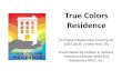 True Colors Residence - CSH Solution •True Colors Residence was conceived in May 2007 by Cyndi Lauper, her manager Lisa Barbaris, a long time volunteer at West End,