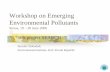 Workshop on Emerging Environmental Pollutants - … · level. Need for agreement ... REPORTNET, EUROWATERNET (EIONET-water) Water Indicator Report 2003 ... Numeric information extracted