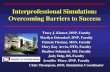 Interprofessional Simulation: Overcoming Barriers … Simulation: Overcoming Barriers to Success Tracy J. Kinner, DNP, Faculty Marilyn Ostendorf, DNP, Faculty ... (IECEP, 2011; IOM,
