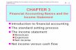 CHAPTER 3brkhealthcare.com/uploads/HSA525Chapter3.pdfMateriality z Conservatism z Consistency and comparability. 3 - 8 Cash Versus Accrual Accounting ... Chapter 3 (Financial Accounting