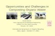 Opportunities and Challenges in Composting … and Challenges in Composting Organic Waste Harold Keener ... Milk Cows 9.1 212,100,000 ... •Some new housing/manure management