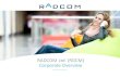 RADCOM Ltd. (RDCM) Corporate Overview• First-to-market vProbeNFV disruptive technology ... • Ongoing technology advancement NFV, LTE, VoLTE, ... business expansion within EMEA
