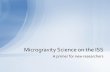 Microgravity Science on the ISS - NASA · PDF fileMicrogravity Science on the ISS. ... • Diffusion • Viscosity ... Heat conduction in solids and liquids not affected by gravity