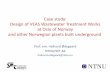 Case study: Design of VEAS Wastewater Treatment Works …€¦ ·  · 2016-09-14Case study: Design of VEAS ... and other Norwegian plants built underground Prof. em. Hallvard Ødegaard