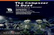 The Composer is Dead - SquarespaceComposer+Is+Dead… · The Composer is Dead HALLOWEEN CONCERT. ... such as “Ghostbusters” and Pirates of the Caribbean, ... Hans Zimmer (b. 1957)