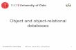 Object and object-relational databases · Object and object-relational databases ... Multiple inheritance and selective inheritance ! ... (OODBMS) – Object ...