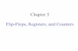 Chapter 5 Flip-Flops, Registers, and Counters - Utah ECEkalla/ECE3700/verlogic3_chapter5.pdf · Please see “portrait orientation” PowerPoint file for Chapter 5. Figure 5.6. ...