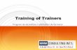 Train of Trainers - MMM Consulting INT'L of Trainers.pdf · Experienta in analiza, planificare, implementare si control programe de training. Programele de training sunt focalizate