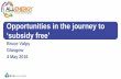 Opportunities in the journey to - BVG Associates opportunities in the journey to ‘subsidy free’ Selected clients BVG Associates ... 13/13 Thank you BVG Associates Ltd The Blackthorn