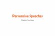 Persuasive Speeches - Linn–Benton Community Collegecf.linnbenton.edu/artcom/performing_arts/thompsa/upload/Chap 14... · Submit an outline and speak from note cards Present a visual