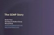 The SOAP Story - download.microsoft.comdownload.microsoft.com/documents/uk/msdn/events/SoapServices.pdf · Services and the Workflow Foundation. Definitions SOAP ... A long history