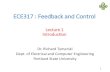 ECE317 : Feedback and Control - Computer Action Teamweb.cecs.pdx.edu/~tymerski/ece317/ECE317 L1 Introduction.pdf · ECE317 : Feedback and Control ... •Disadvantage: ... •Bode