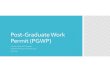 Post Graduate Work Permit (PGWP) - NSCC Internationalinternational.nscc.ca/wp-content/uploads/2016/12/NSCC-Guide-PGWP.… · Post‐Graduate Work Permit (PGWP) Caroline Lodge, RCIC