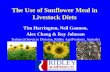 The Use of Sunflower Meal in Livestock Diets Use of Sunflower Meal in Livestock Diets Tim Harrington, Neil Gannon, Alex Chang & Ray Johnson Technical Services Division, Ridley AgriProducts,