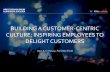 BUILDING A CUSTOMER-CENTRIC CULTURE: … · This information is confidential and was prepared by Bain & Company solely for the use ... BUILDING A CUSTOMER-CENTRIC CULTURE: INSPIRING