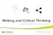Writing and Critical Thinking - cloudfront.ualberta.ca · Writing and Critical Thinking Roger Graves, Director—Writing Across the Curriculum