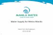 Water Supply for Metro Manila - wavespartnership.org · IPO DAM (MWSS) RESERVOIR (NPC) UMIRAY DIVERSION DAM ... • Watershed Management and Protection • Water Distribution •
