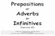 Prepositions Adverbs - cheney268.com · Prepositions.Adverbs.Infinitive.1fromLangSkillsUse.wkbk.page.28.key.ppt . ... Example preposition because it has an object ... I decided to