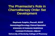 The Pharmacist’s Role in Chemotherapy Order Set … Breakout Session - The...effectively communicate the plan of care . Chemotherapy ... Pharmacy computer system 5% error rule Weight