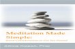 Meditation Made Simple - Arnie Kozakexquisitemind.com/assets/med_made_simple.pdf · Arnie Kozak, Phd Meditation Made Simple: Seven Considerations to Get You Started
