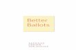 Better Ballots - Brennan Center for Justice · and jurisdictions ensure that their electronic voting sys-tems are as secure and reliable as possible. Authors Lawrence Norden is Counsel