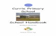 Currie Primary School Handbook 2014-15 · Currie Primary School Handbook Welcome Welcome to our Currie Primary School Handbook. It has been written to provide clarity and to be a
